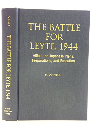 Stock image for The Battle for Leyte, 1944: Allied and Japanese Plans, Preparations, and Execution for sale by Wonder Book