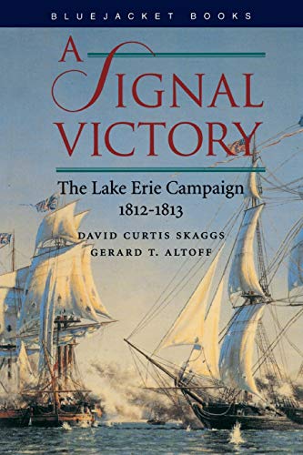 Stock image for A Signal Victory: The Lake Erie Campaign, 1812-1813 (Bluejacket Books) for sale by SecondSale