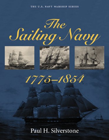 Beispielbild fr The Sailing Navy, 1775-1854 (U.S. Navy Warship Series) zum Verkauf von SecondSale