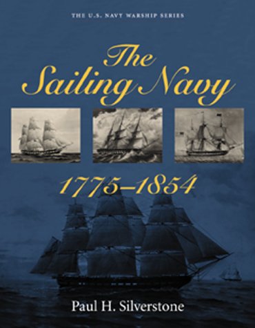 Stock image for The Sailing Navy, 1775-1854 (U.S. Navy Warship Series) for sale by Wonder Book