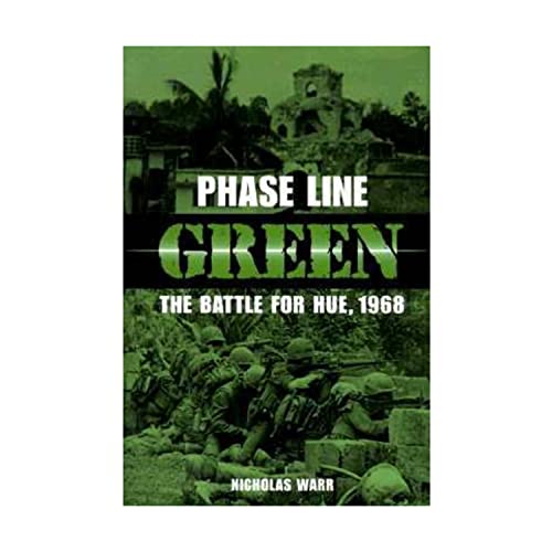 Imagen de archivo de Phase Line Green: The Battle for Hue, 1968 a la venta por Goodwill of Colorado