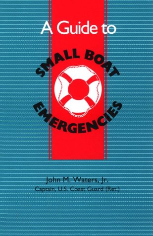 Stock image for A Guide to Small Boat Emergencies for sale by BookDepart