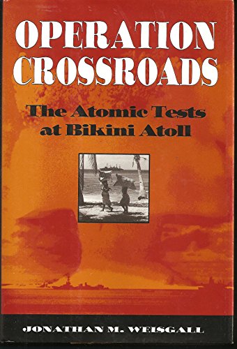 9781557509192: Operation Crossroads: The Atomic Tests at Bikini Atoll