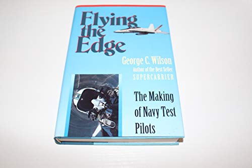Imagen de archivo de Flying the Edge: The Making of Navy Test Pilots a la venta por Kona Bay Books