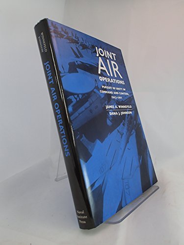 Beispielbild fr Joint Air Operations: Pursuit of Unity in Command and Control, 1942-1991 (A Rand Research Study) zum Verkauf von SecondSale