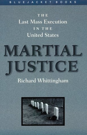 Beispielbild fr Martial Justice: The Last Mass Execution in the United States (Bluejacket Books Series) zum Verkauf von BooksRun