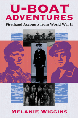 Stock image for U-Boat Adventures: Firsthand Accounts from World War II for sale by Half Price Books Inc.