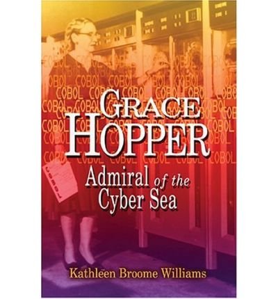 Beispielbild fr Grace Hopper: Admiral of the Cyber Sea zum Verkauf von Books of the Smoky Mountains