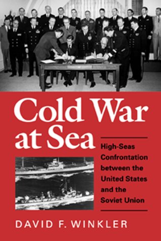 Imagen de archivo de Cold War at Sea: High-Seas Confrontation Between the United States and the Soviet Union a la venta por Ergodebooks