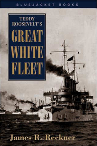 Imagen de archivo de Teddy Roosevelt's Great White Fleet (Bluejacket Books) a la venta por HPB-Diamond