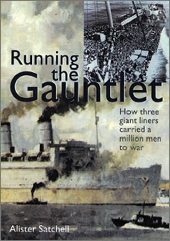 Stock image for Running the Gauntlet : How Three Giant Liners Carried a Million Men to War for sale by Better World Books