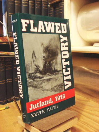 Beispielbild fr Flawed Victory: Jutland, 1916 zum Verkauf von Zoom Books Company