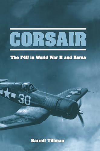 Stock image for Corsair: The F4U in World War II and Korea for sale by Books From California