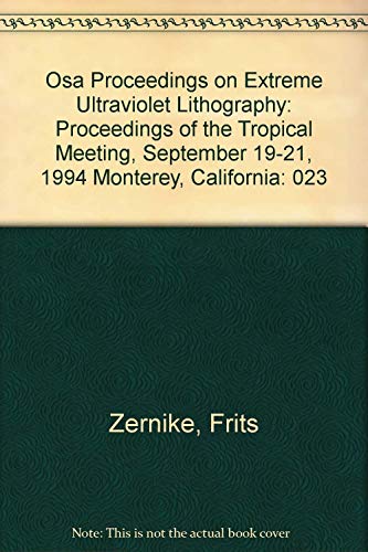 9781557523631: Osa Proceedings on Extreme Ultraviolet Lithography: Proceedings of the Tropical Meeting, September 19-21, 1994 Monterey, California