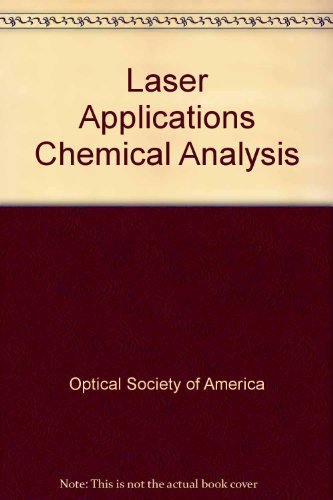 Laser Applications Chemical Analysis (9781557525345) by Optical Society Of America