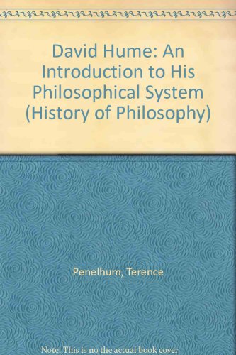 David Hume. An Introduction to His Philosophical System (Purdue University Series in the History of Philosophy) (9781557530127) by Penelhum, Terence