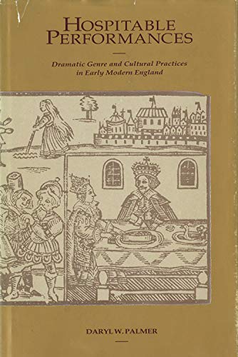 Beispielbild fr Hospitable Performances : Dramatic Genre and Cultural Practices in Early Modern England zum Verkauf von Murphy-Brookfield Books