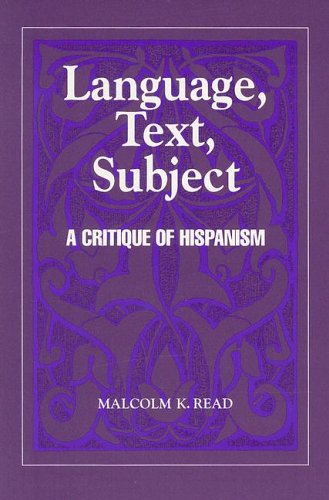 Language, Text, Subject: A Critique of Hispanism