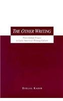 9781557530325: The Other Writing: Essays in Postcolonialism and Latin America's Writing Culture