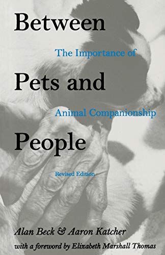 Stock image for Between Pets and People: The Importance of Animal Companionship for sale by Patrico Books