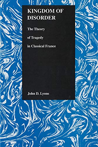 Beispielbild fr Kingdom of Disorder : Theory of Tragedy in Classical France zum Verkauf von Better World Books