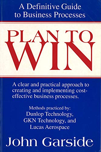 Stock image for Plan to Win: Definitive Guide to Business Processes (Ichor Business Books) for sale by WorldofBooks