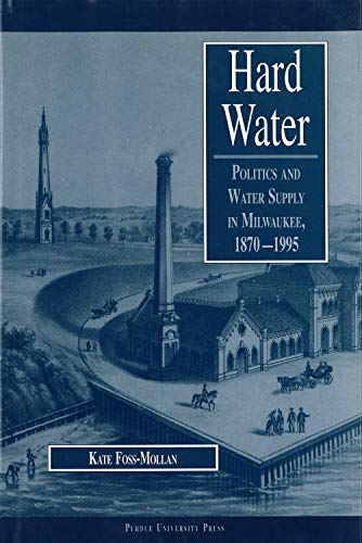 9781557531957: Hard Water: Politics and Water Supply in Milwaukee, 1870-1995