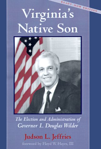 Beispielbild fr Virginia's Native Son: The Election and Administration of Governor L. Douglas Wilder zum Verkauf von ThriftBooks-Atlanta