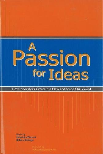 Imagen de archivo de Passion for Ideas: How Innovators Create the New and Shape Our World a la venta por Half Price Books Inc.