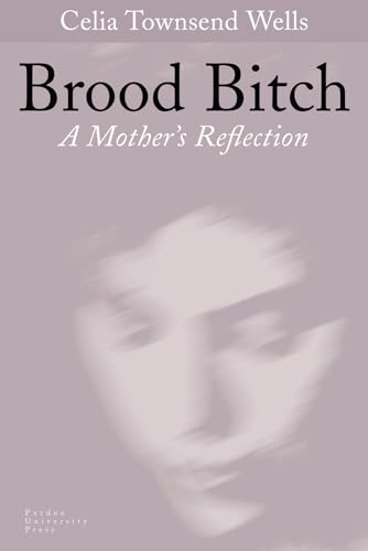 Brood Bitch: A Mother's Reflection (SIGNED)