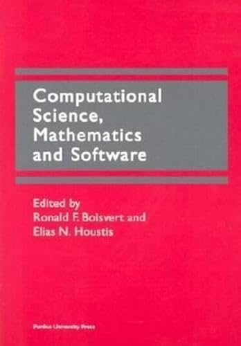 9781557532503: Computational Science, Mathematics and Software: Proceedings of the International Symposium on Computational Science in Celebration of the 65th Birthday of John R. Rice