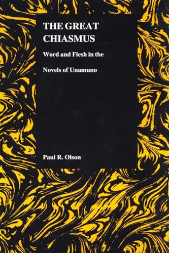 Stock image for The Great Chiasmus: Word and Flesh in the Novels of Unamuno (Purdue Studies in Romance Literatures) for sale by HPB-Red