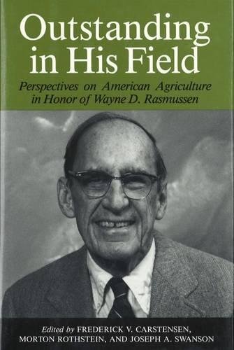 Imagen de archivo de Outstanding in His Field: Perspectives on American Agricultural History in Honor of Wayne D. Rasmussen a la venta por Revaluation Books