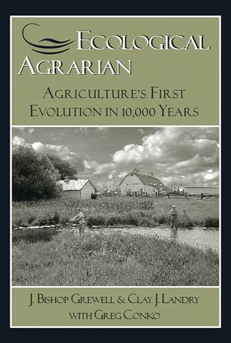 Stock image for Ecological Agrarian : Agriculture's First Evolution in 10,000 Years for sale by Better World Books: West