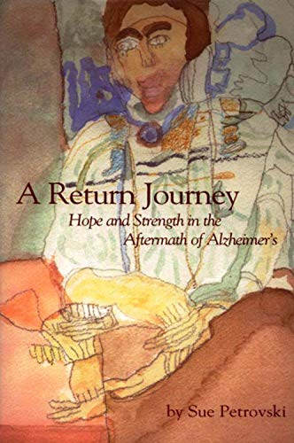 Imagen de archivo de A Return Journey: Hope and Strength in the Aftermath of Alzheimer's a la venta por Jen's Books