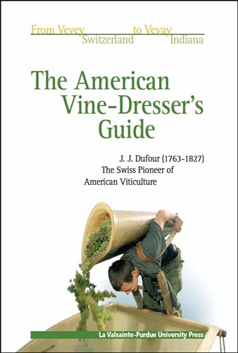 Beispielbild fr The American Vine-Dresser's Guide: Being a Treatise on the Cultivation of the Vine and the Process of Wine Making, Adapted to the Soil and Climate of the United States zum Verkauf von The Red Onion Bookshoppe