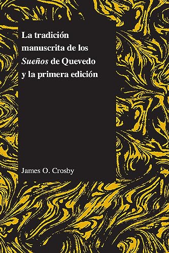 9781557533463: La tradicion manuscrita de los Suenos de Quevedo y la primera edicion (Purdue Studies in Romance Literatures) (Spanish Edition)