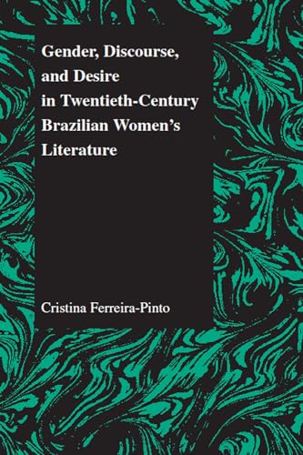 Beispielbild fr Gender, Discourse, and Desire in Twentieth-Century Brazilian Women's Literature zum Verkauf von Blackwell's