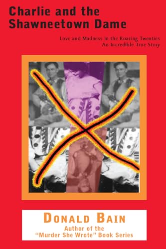 Immagine dell'editore per Charlie and the Shawneetown Dame: Love and Madness in the Roaring Twenties, An Incredible True Story venduto da Revaluation Books