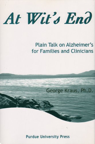 Imagen de archivo de At Wit's End: Plain Talk on Alzheimer's for Families and Clinicians a la venta por HPB Inc.