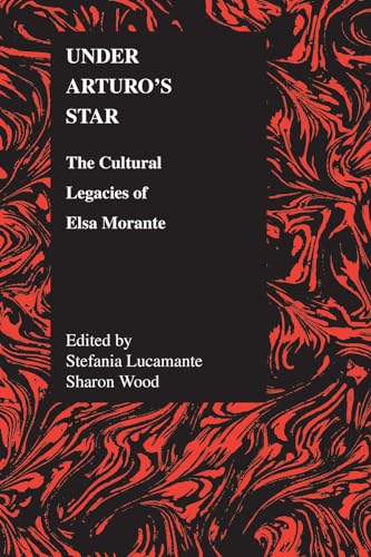 Beispielbild fr Under Arturo's Star : The Cultural Legacies of Elsa Morante zum Verkauf von Better World Books: West