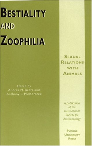 9781557534125: Bestiality And Zoophilia: Sexual Relations With Animals