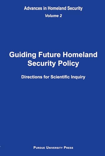 Beispielbild fr Guiding Future Homeland Security Policy: Directions for Scientific Inquiry zum Verkauf von Revaluation Books