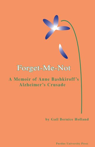 Beispielbild fr Forget-Me-Not : A Memoir of Anne Bashkiroff's Alzheimer's Crusade zum Verkauf von Better World Books