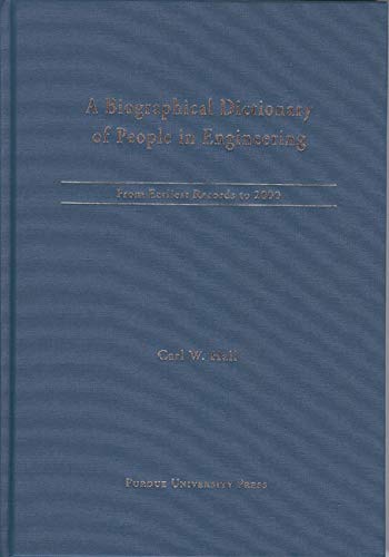 9781557534590: A Biographical Dictionary of People in Engineering: From the Earliest Records to 2000