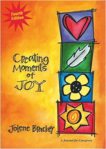 Imagen de archivo de Creating Moments of Joy for the Person With Alzheimer's or Dementia a la venta por Goodwill of Colorado