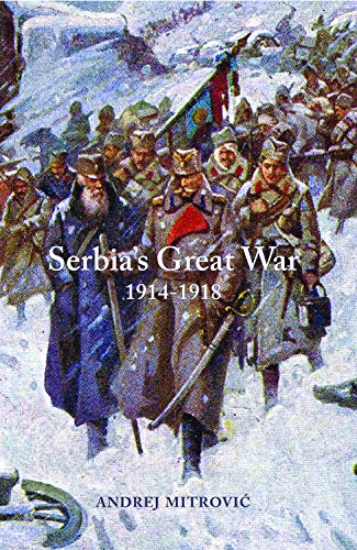 9781557534767: Serbia's Great War 1914-1918