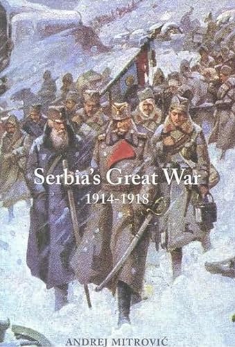 9781557534774: Serbia's Great War: 1914-1918 (Central European Studies)