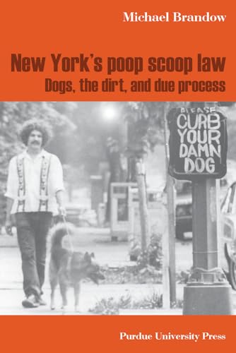 Stock image for New York's Poop Scoop Law: Dogs, the Dirt, and Due Process (New Directions in the Human-Animal Bond) for sale by Ergodebooks
