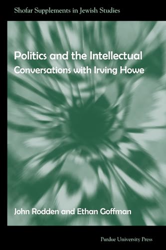 9781557535511: Politics and the Intellectual: Conversations With Irving Howe